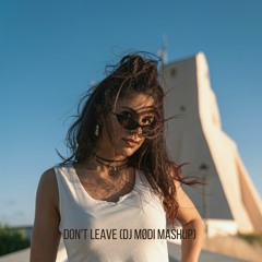 Don't Leave (DJ Mødi Mashup).mp3
