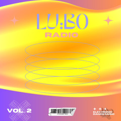 LU:BO RADIO - VOL 2 (KEINEMUSIK, John Summit, Alex Wann, etc.)