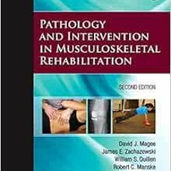 Get KINDLE PDF EBOOK EPUB Pathology and Intervention in Musculoskeletal Rehabilitation by David J. M