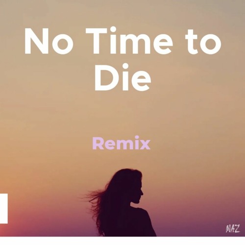 Billie Eilish - No Time to Die (MAZ Instrumental Remix)