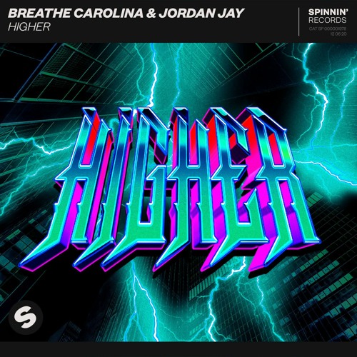 Breathe Carolina & Jordan Jay - Higher [OUT NOW]