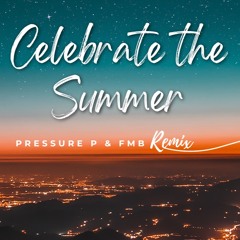 Lacuna - Celebrate The Summer [Pressure P & FMB Remix]