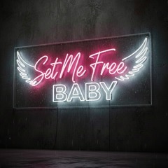 Set Me Free, Baby