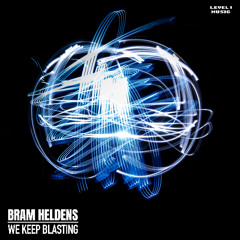 Bram Heldens - We Keep Blasting