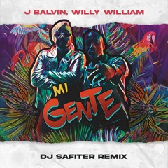 J Balvin, Willy William - Mi Gente (DJ Safiter Remix) [radio Edit]