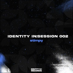 IDENTITY IN:SESSIONS 002 - STIMPY