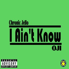 Jello & OJI - I Ain't Know (prod. by ILLUSION PRODUCTION)