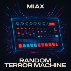 Random terror machine - MIAX