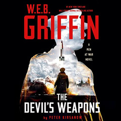 download EPUB 💛 W.E.B. Griffin The Devil's Weapons: Men at War, Book 8 by  Peter Kir