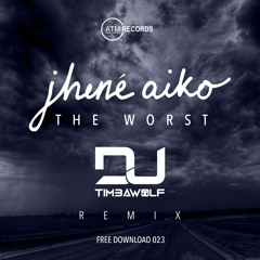 Jhené Aiko - The Worst (DJ Timbawolf Remix)**FREE DOWNLOAD**