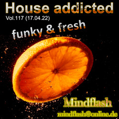 House addicted Vol. 117 (17.04.22)
