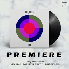PREMIERE: Vicky Montefusco - How Much Bad Is The Truth? (Original Mix) [BAU_HAUS]