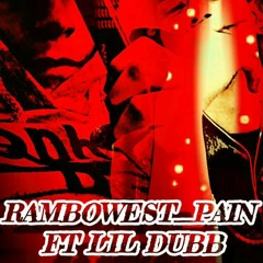 RAMBO WEST - PAIN FT LIL DUBB