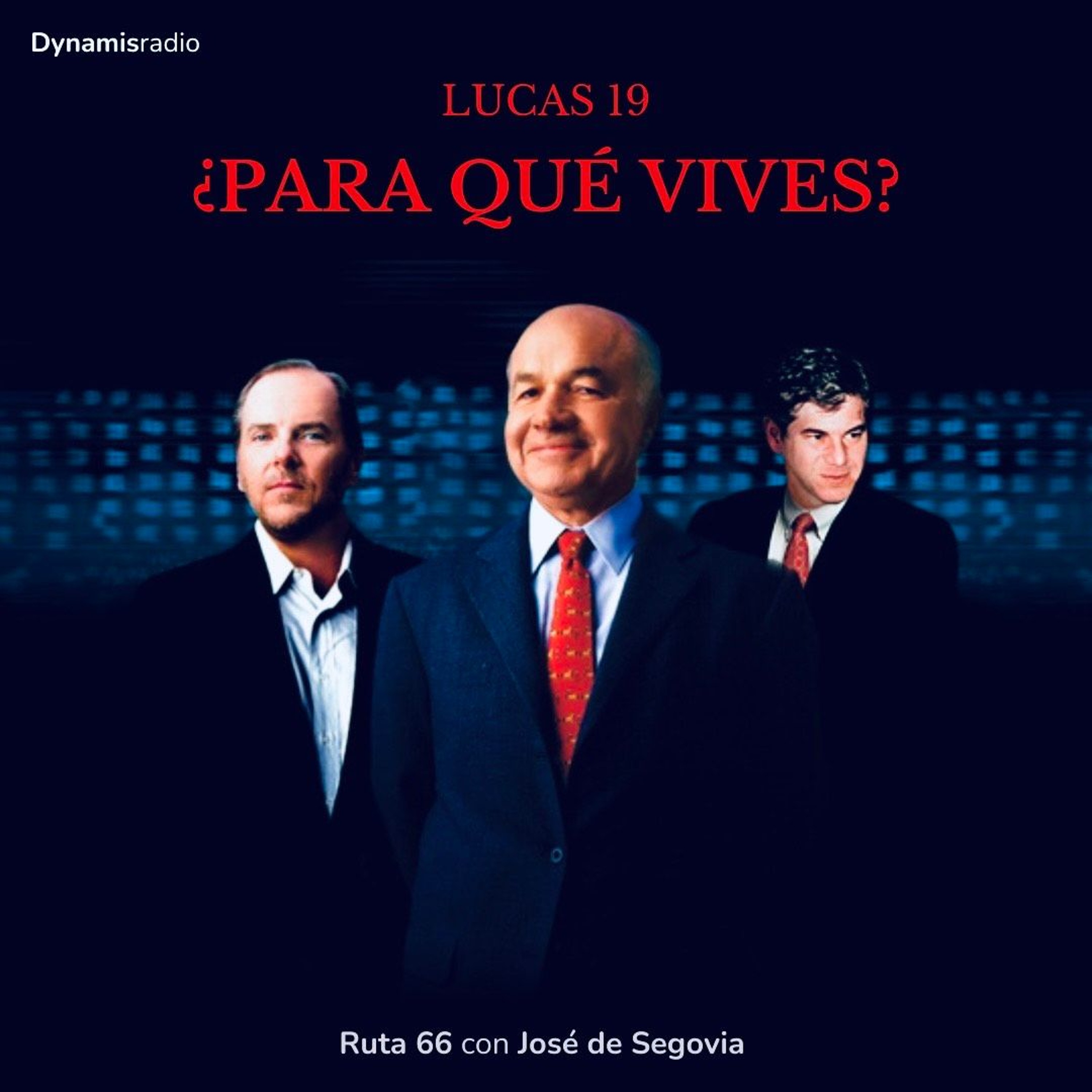 ¿Para qué vives? (Lucas 19) - Ruta 66 con José de Segovia episode artwork