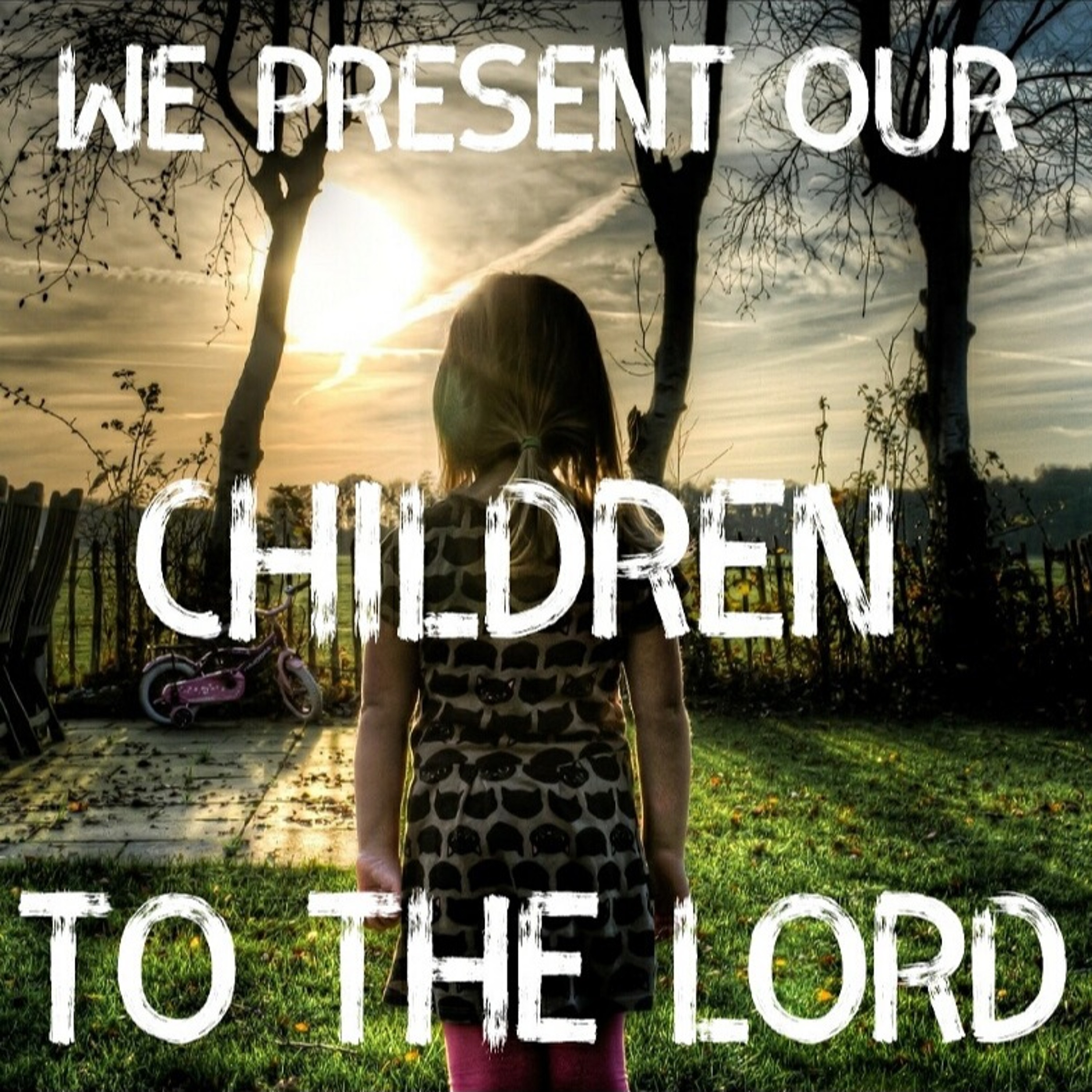 5/28/23 - We Present Our Children To The Lord episode artwork