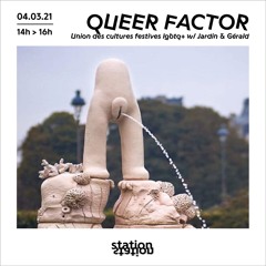 Queer Factor #1 - Partie 1 : Union des Cultures Festives LGBTQ+ invite Jardin