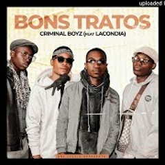Criminal Boys feat. Lacondia - Bons Tratos