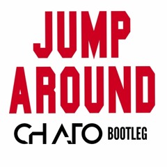 JUMP AROUND (CHATO Bootleg) [FREE DOWNLOAD]
