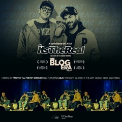 In Conversation with ItsTheReal "The Blog Era" | 2/29/24 @ UCSD