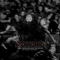 RATATA X RUMBLE - MussKy Remix - ( Hard Techno )