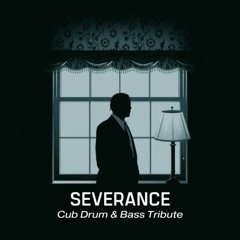 Severance (Cub Drum & Bass Tribute) (Free Download)