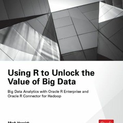 download KINDLE 📦 Using R to Unlock the Value of Big Data: Big Data Analytics with O