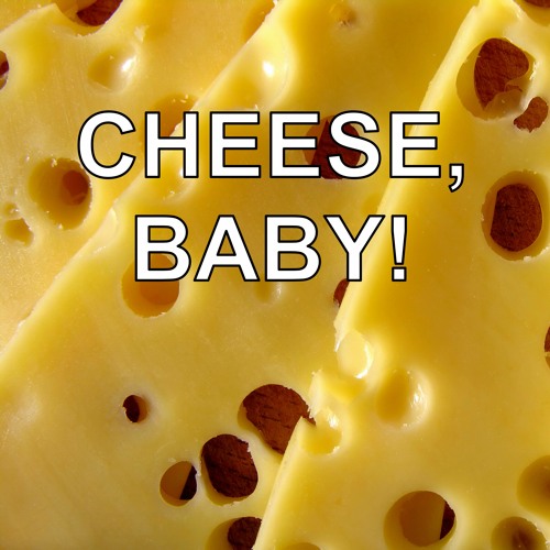 Cheese, Baby! (ft. Dave Heffner - vocals) Inspired by 5 yr old Abe