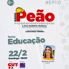 Rádio Peão PGM 110 - Educação
