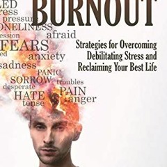 [Download] PDF 💞 Battling Burnout: Strategies for Overcoming Debilitating Stress and