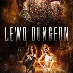[ACCESS] KINDLE PDF EBOOK EPUB Lewd Dungeon (A Dungeon Core Story): Book 1: Welcome t