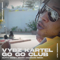 Vybz Kartel - Go Go Club (Madness Mux X DSM League Amapiano Remix) (Clean)