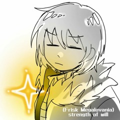 [Frisk Megalovania]Strength Of Will(cover)