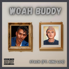 Woah Buddy (feat. King Los)