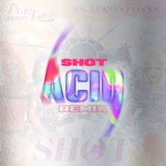 As Afrontosas - SHOT 𝕒𝕔𝕚𝕕 𝕣𝕖𝕞𝕚𝕩