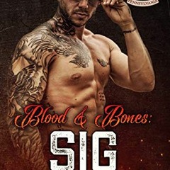ACCESS [EBOOK EPUB KINDLE PDF] Blood & Bones: Sig (Blood Fury MC Book 2) by  Jeanne St. James 📂