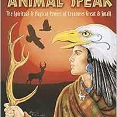 Access EPUB KINDLE PDF EBOOK Animal-Speak: The Spiritual & Magical Powers of Creatures Great & Small