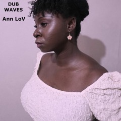 Dub Waves On Proton Radio Guest Mix: Ann LoV (April 23)