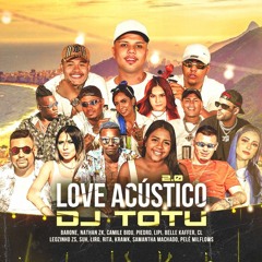 Love Acústico 2.0 - MC'S Lipi, Belle Kaffer, Leozinho ZS, Nathan ZK, Piedro, CL, Krawk, Suh Barone