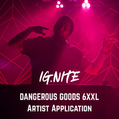 Dangerous Goods 6XXL -  Artist Application