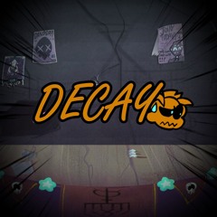 Decay [REMASTERED] - Friday Night Flippin'