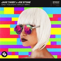 Jake Tarry x Joe Stone - Only You (feat. Hayley May) [OUT NOW]