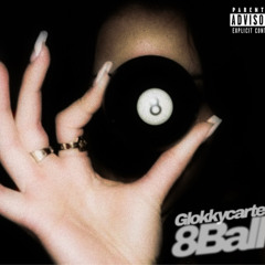 glokkycartel - 8ball prod arloe [FN954 EXCLUSIVE]