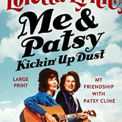 Access EBOOK 📰 Me & Patsy Kickin' Up Dust: My Friendship with Patsy Cline by  Lorett
