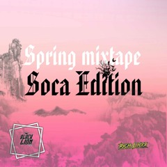 SPRING MIXTAPE (Soca Edition) 2023