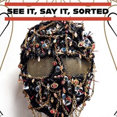 See it, Say it, Sorted