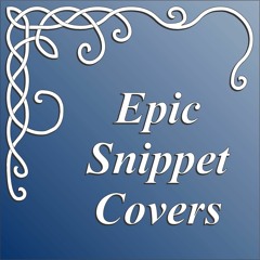 Epic Snippet Covers