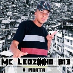 MC LEOZINHO B13 - UM GUERREIRO NÃO MORRE (DJ PATRICK MAX)