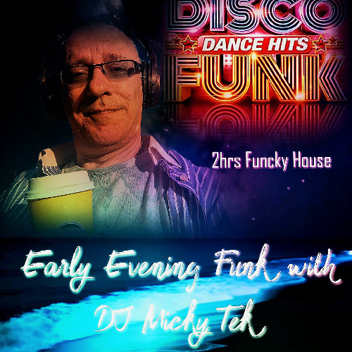 Early Evening Funk with DJ MickyTek - Funky House July 2025