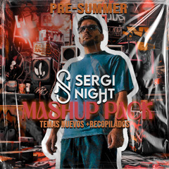 Pre-Summer Mashup Pack By Sergi Night +15 temas