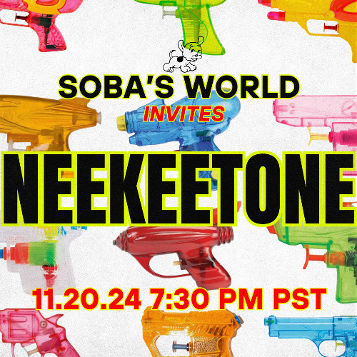 SOBA's World - Featuring Neekeetone (11.20.24)